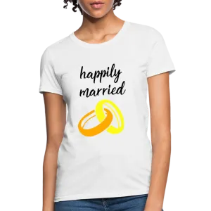 Happily Married Women's T-Shirt