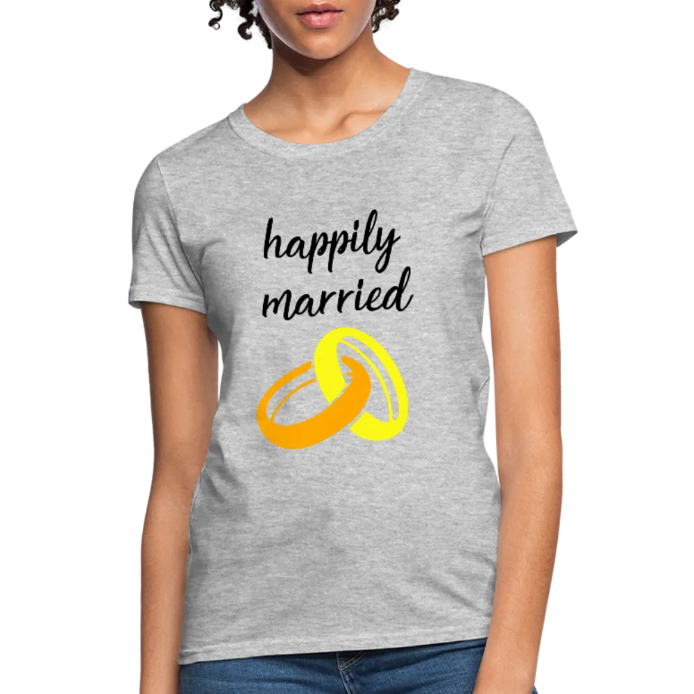 Happily Married Women's T-Shirt